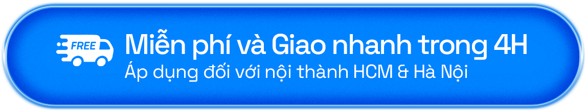 Miễn phí và giao nhanh trong 4 giờ